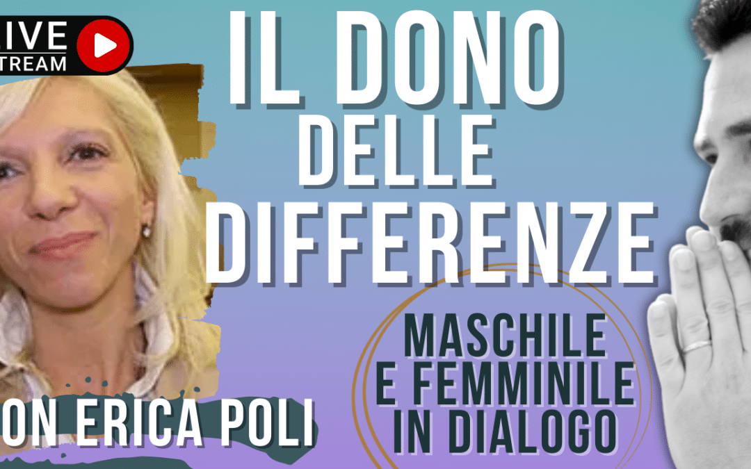 Episodio 322 – Il dono delle differenze. Maschile e femminile in dialogo con Erica Poli